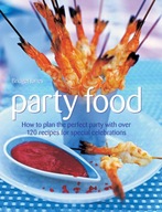 Party Food: How to Plan the Perfect Party with