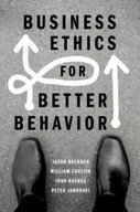 Business Ethics for Better Behavior Brennan Jason