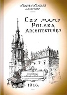Czy mamy polską architekturę? Szcześcioksiąg o polskiej architekturze