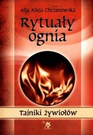 TAJNIKI ŻYWIOŁÓW. RYTUAŁY OGNIA