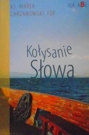 KOŁYSANIE SŁOWA - KS.MAREK CHRZANOWSKI