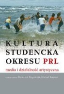 KULTURA STUDENCKA OKRESU PRL MEDIA I DZIAŁALNOŚĆ..