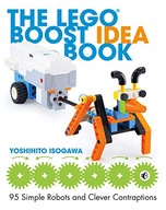 The Lego Boost Idea Book: 95 Simple Robots and