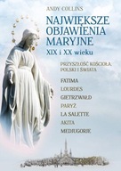 NAJWIĘKSZE OBJAWIENIA MARYJNE XIX I XX WIEKU