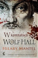 W komnatach Wolf Hall Hilary Mantel