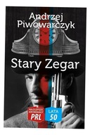 NAJLEPSZE KRYMINAŁY PRL. LATA 50. STARY ZEGAR ANDRZEJ PIWOWARCZYK