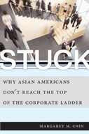 Stuck: Why Asian Americans Don t Reach the Top of