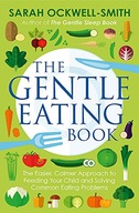 The Gentle Eating Book: The Easier, Calmer