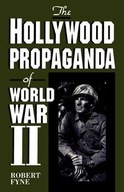 The Hollywood Propaganda of World War II Fyne