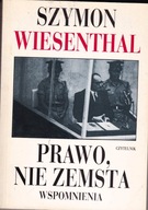 Prawo, nie zemsta. Wspomnienia Szymon Wisenthal