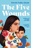 The Five Wounds Quade Kirstin Valdez