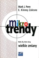 MIKROTRENDY MAŁE SIŁY KTÓE NIOSĄ WIELKIE ZMIANY - M. J. PENN, E. K. ZALESNE