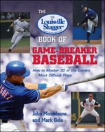 The Louisville Slugger (R) Book of Game-Breaker