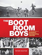 The Boot Room Boys: The Unseen Story of Anfield s