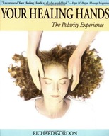 Your Healing Hands: The Polarity Experience