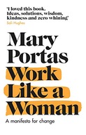 Work Like a Woman: A Manifesto For Change Portas