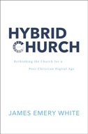 Hybrid Church: Rethinking the Church for a