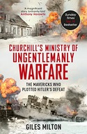 Churchill s Ministry of Ungentlemanly Warfare: