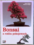 Bonsai z roślin pokojowych - Ruger Helmut, Stahl Horst