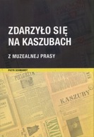 Zdarzyło się na Kaszubach. Z muzealnej prasy