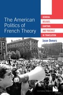 The American Politics of French Theory: Derrida,