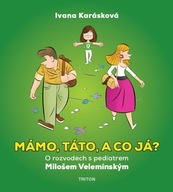 Mámo, táto, a co já? - O rozvod... Ivana Karásková