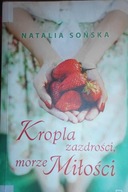 Kropla zazdrości, morze miłości - Natalia Sońska