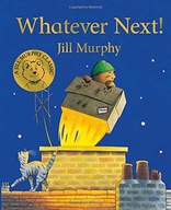 Whatever Next! Murphy Jill