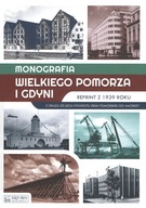 Monografia Wielkiego Pomorza i Gdyni Reprint 1939