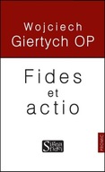 FIDES ET ACTIO Wojciech Giertych