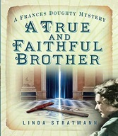A True and Faithful Brother: A Frances Doughty