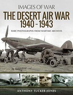The Desert Air War 1940-1943: Rare Photographs