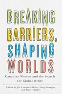 Breaking Barriers, Shaping Worlds: Canadian Women