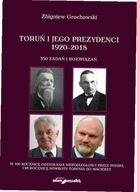 Toruń i jego prezydenci 1920-2018
