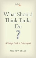 What Should Think Tanks Do?: A Strategic Guide to