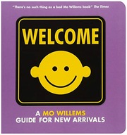 Welcome: A Mo Willems Guide for New Arrivals