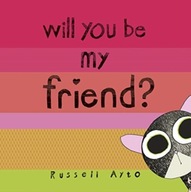 Will You Be My Friend? Ayto Russell