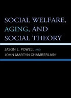 Social Welfare, Aging, and Social Theory Powell