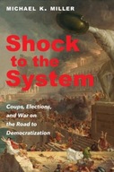 Shock to the System: Coups, Elections, and War on