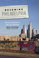Becoming Philadelphia: How an Old American City