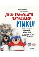 JESTEŚ PRAWDZIWYM PRZYJACIELEM, PINKU!