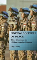 Finding Soldiers of Peace: Three Dilemmas for UN