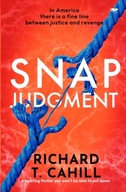 Snap Judgment Cahill Richard T