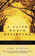 A Faith Worth Believing: Finding New Life Beyond