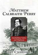 Matthew Calbraith Perry: Antebellum Sailor and