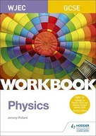 WJEC GCSE Physics Workbook Pollard Jeremy