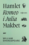 HAMLET. ROMEO I JULIA. MAKBET - William Shakespeare [KSIĄŻKA]
