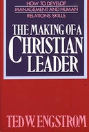 The Making of a Christian Leader Engstrom Ted