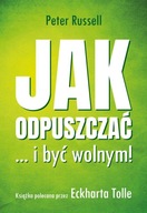 Jak odpuszczać ...i być wolnym!