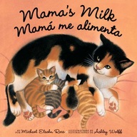 Mama s Milk / Mama me alimenta Elsohn Ross